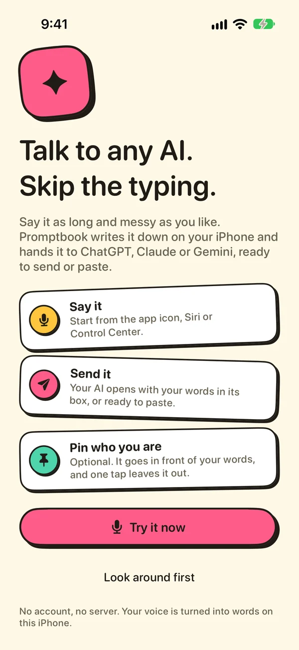 Welcome screen: Talk to any AI. Skip the typing. No account, no server. Your voice is turned into words on this iPhone.